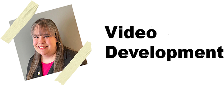 Video Development